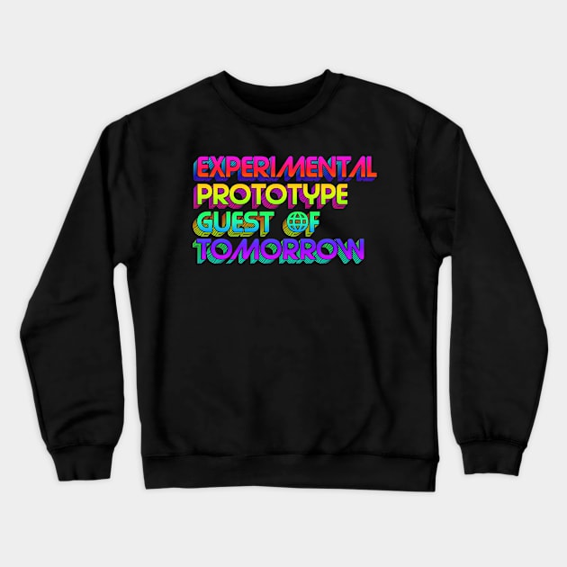 Experimental Prototype Guest of Tomorrow Crewneck Sweatshirt by onarolltees